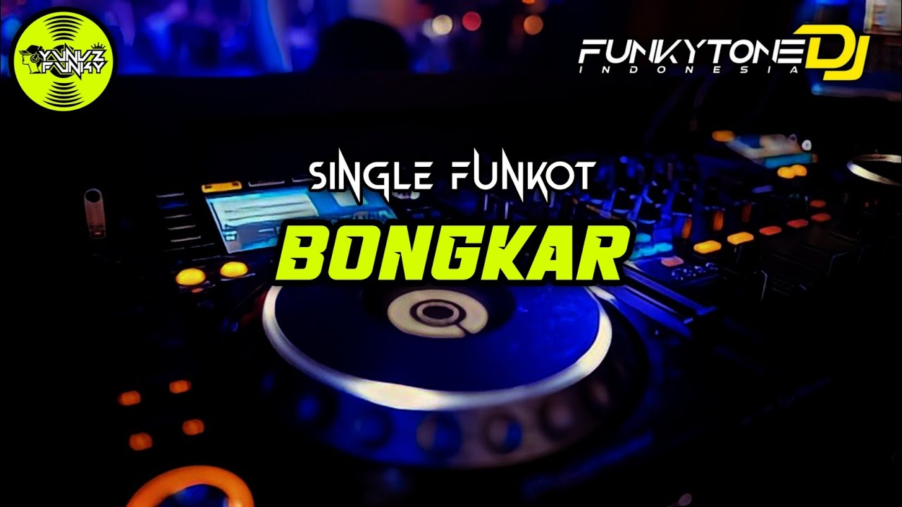Funkot - BONGKAR (VIRAL TIKTOK🔥) #Funkytonestyle