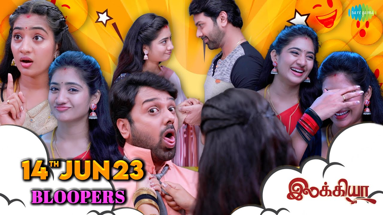 Ilakkiya | Behind The Scenes | 14th June 2023 | Bloopers