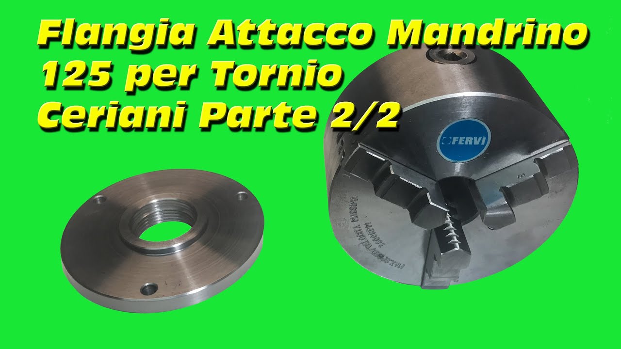 Flangia Attacco Mandrino 125 per Tornio Ceriani Parte 2/2 #101