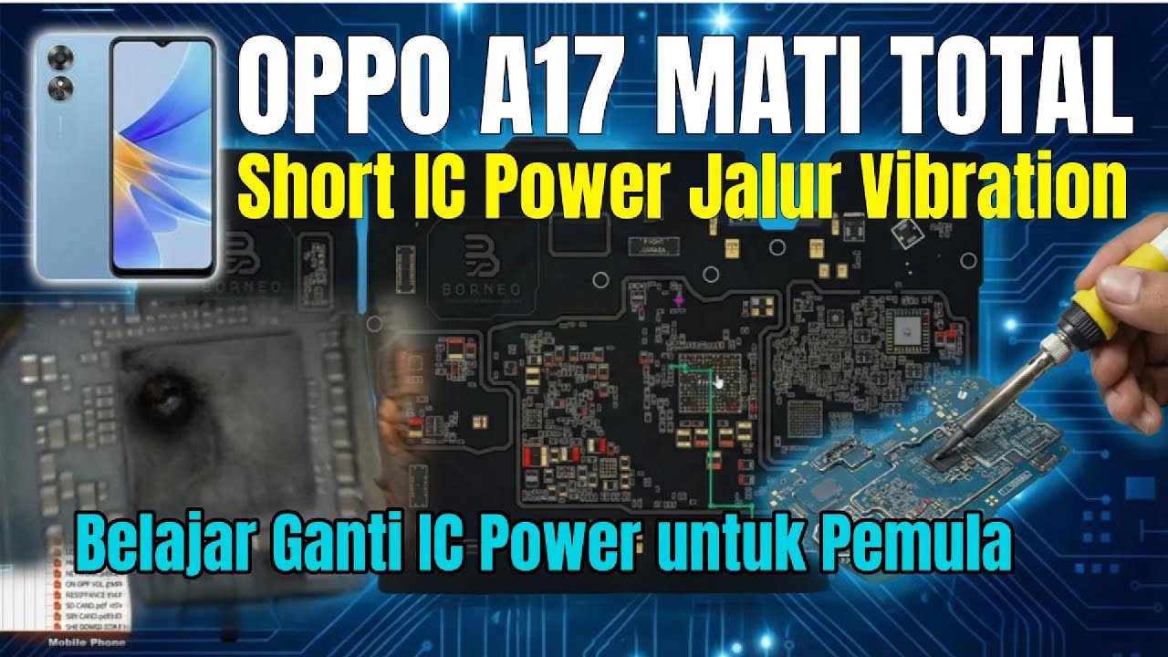 Oppo A17 Mati Total ⚠️ Cas Hanya Getar Terus — Short IC Power Jalur Vibration, ganti ic power done