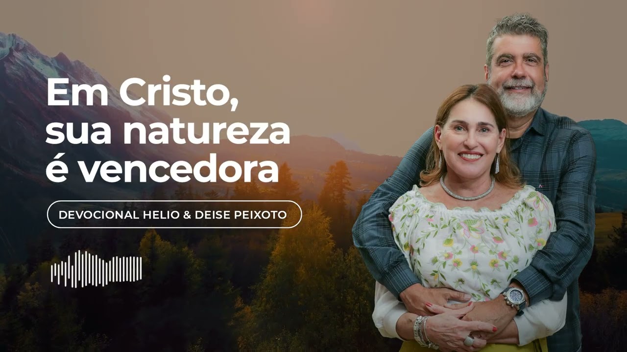 Devocional • Em Cristo, sua natureza é vencedora
