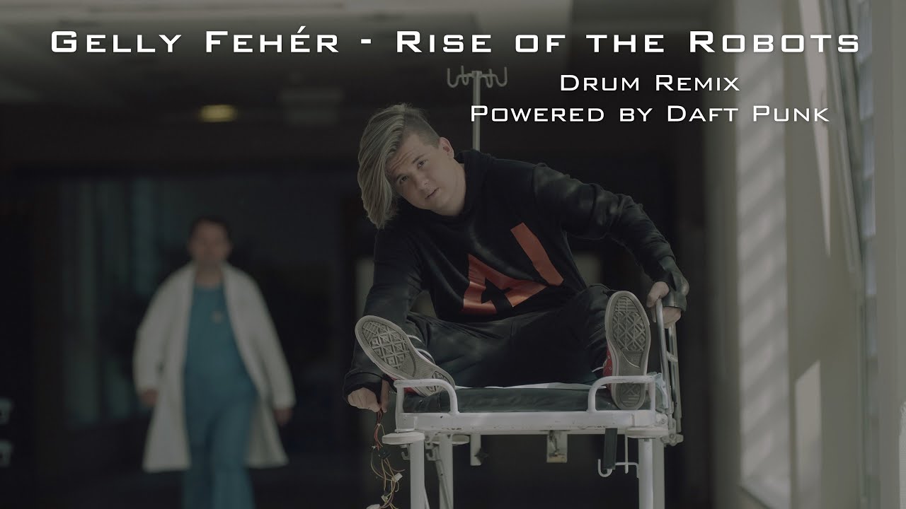 Gelly Feher - Rise of the Robots - Daft Punk Drum Remix