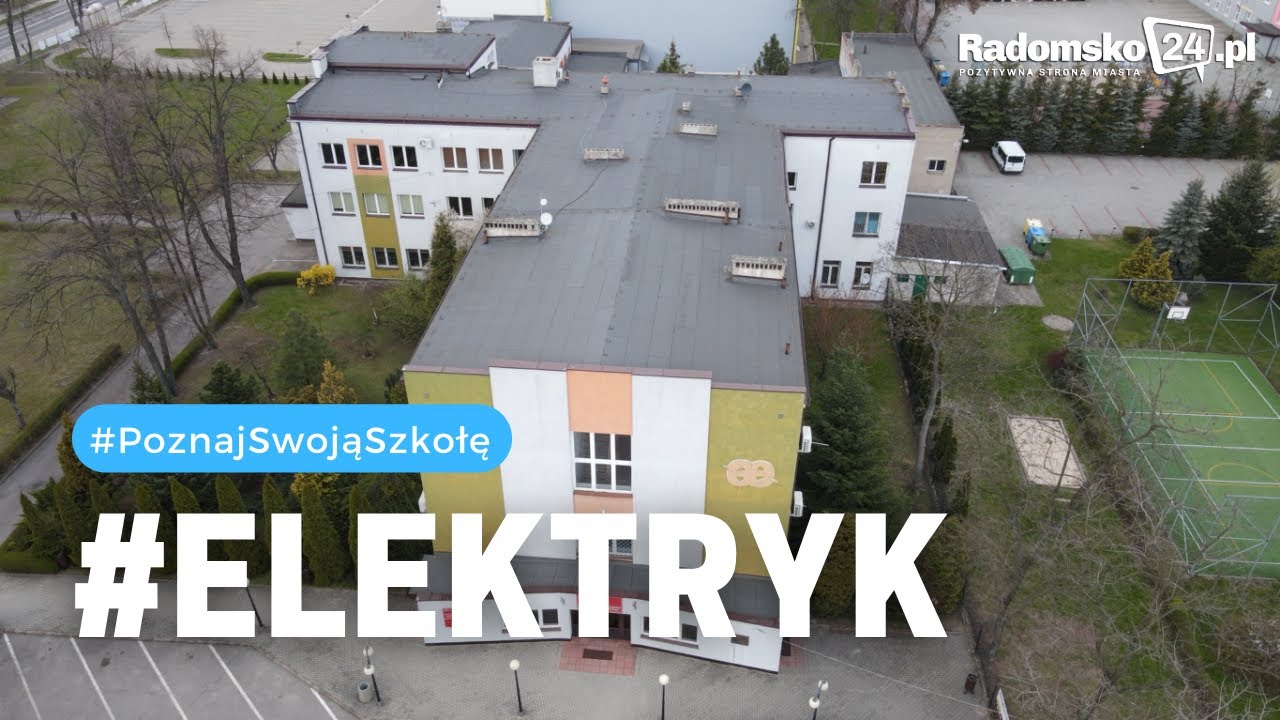 #PoznajSwojąSzkołę - Elektryk w Radomsku