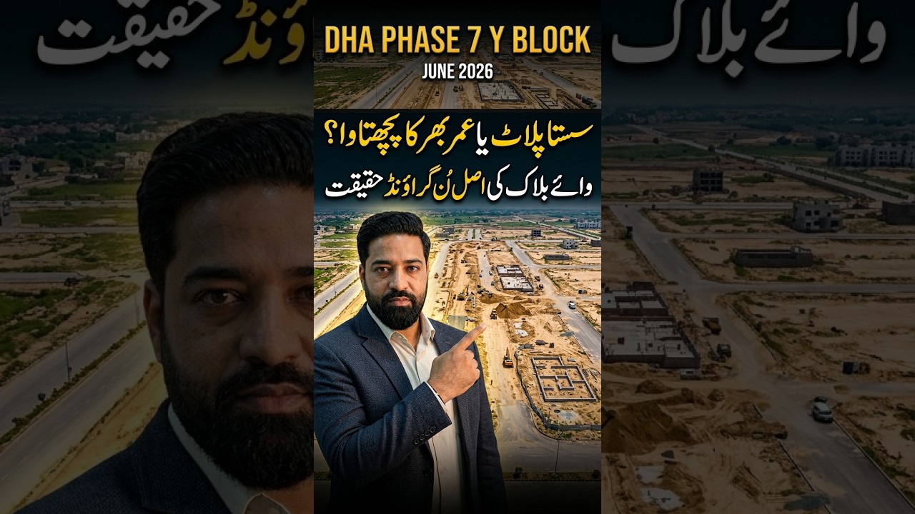 DHA Phase 7 Y Block Warning The Hidden Truth No Dealer Will Tell You June 2026
