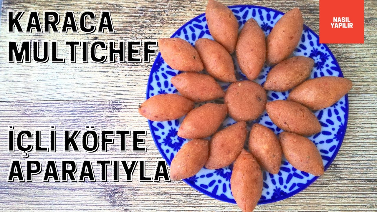 Karaca Multichef İçli Köfte Aparatı İle İçli Köfte