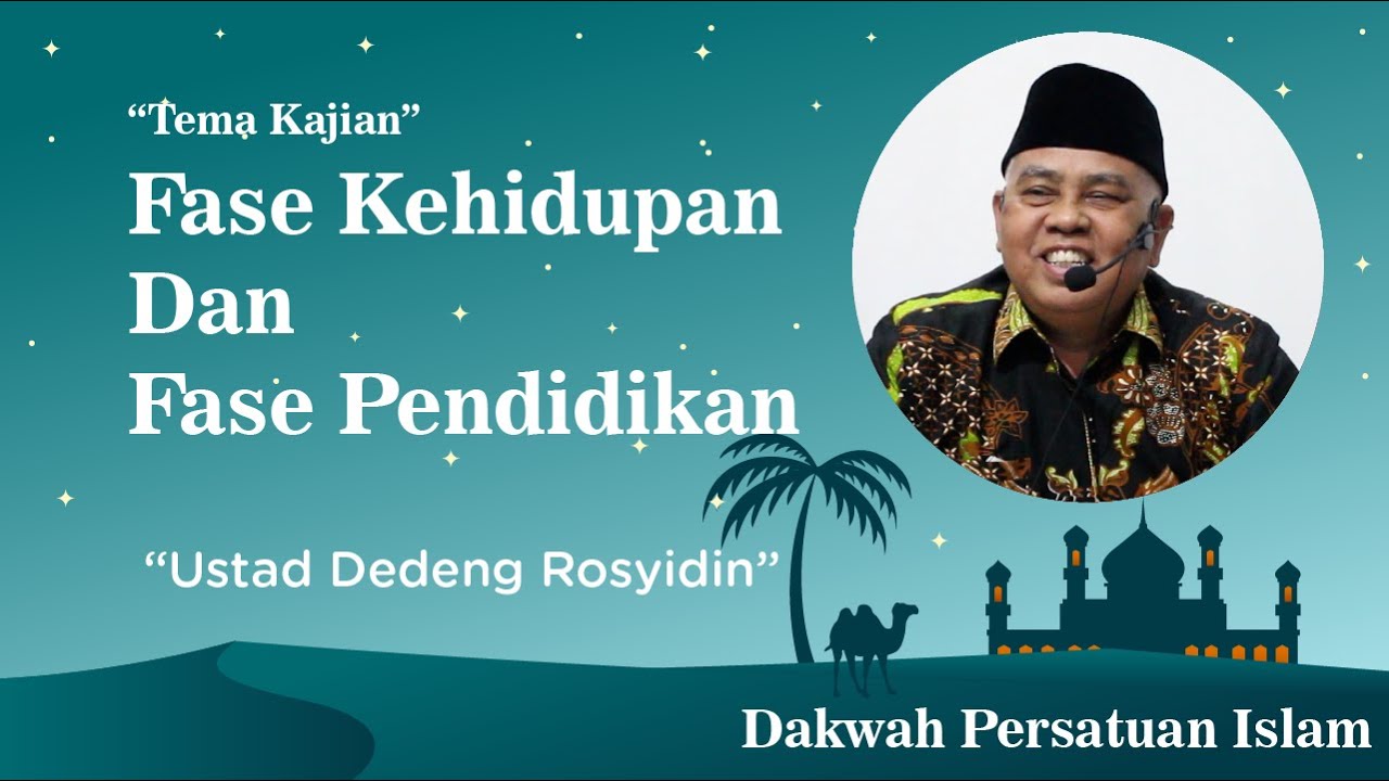 Fase Kehidupan Dan Fase Pendidikan || Ustad Dedeng Rosyidin