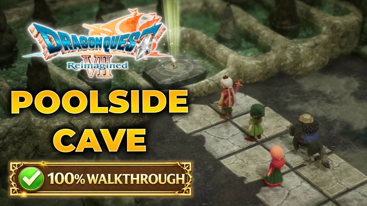 Dragon Quest VII: Reimagined - Poolside Cave (Past) - 100% Walkthrough & All Treasure Locations