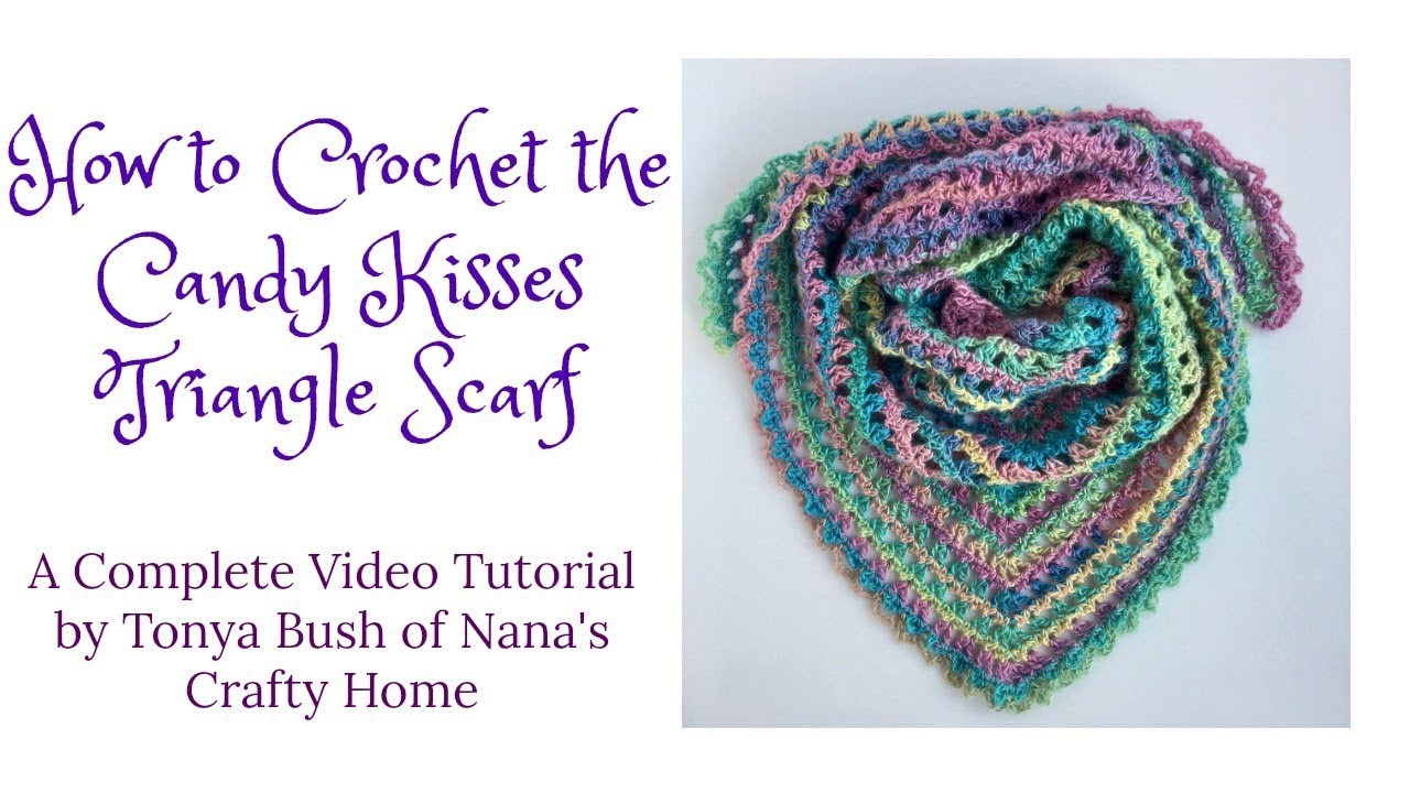 Candy Kisses Triangle Scarf Crochet Pattern Tutorial