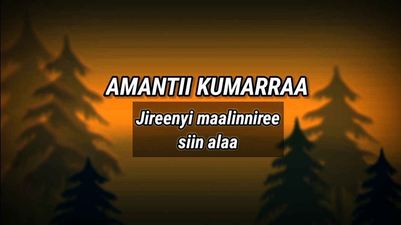 Amantii Kumarraa_New Afaan Oromo gospel song |Jireenyi maalinniree siin alaa with Lyrics
