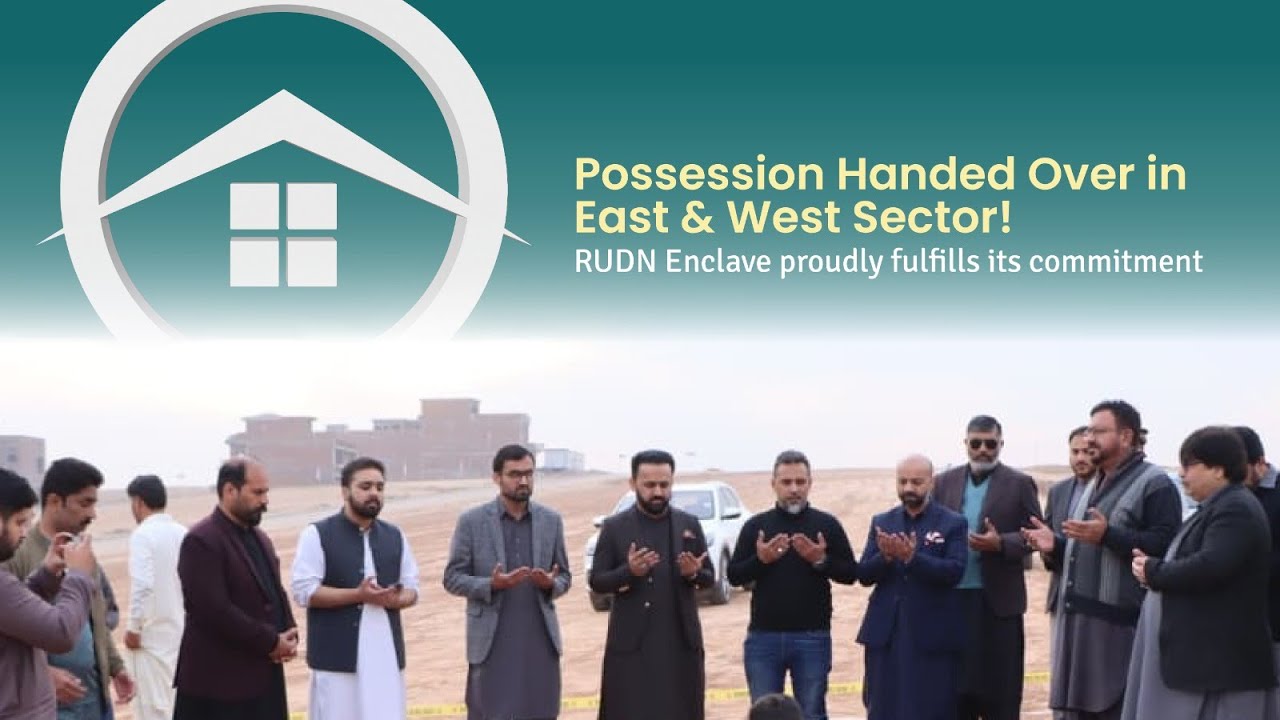 Alhamdulillah 🤲 Possession Handed Over in East & West Sector | Executive Block | RUDN Enclave