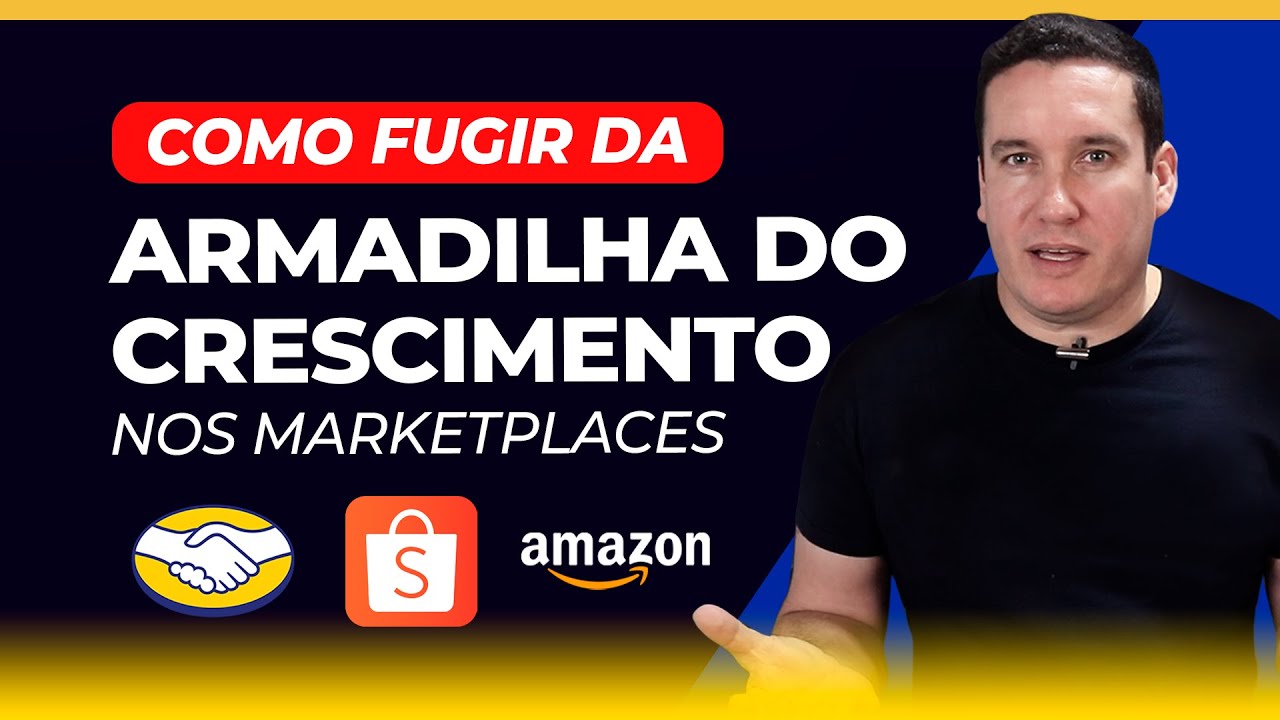 ARMADILHA DO CRESCIMENTO NO MERCADO LIVRE, SHOPEE, E OUTROS MARKETPLACES!