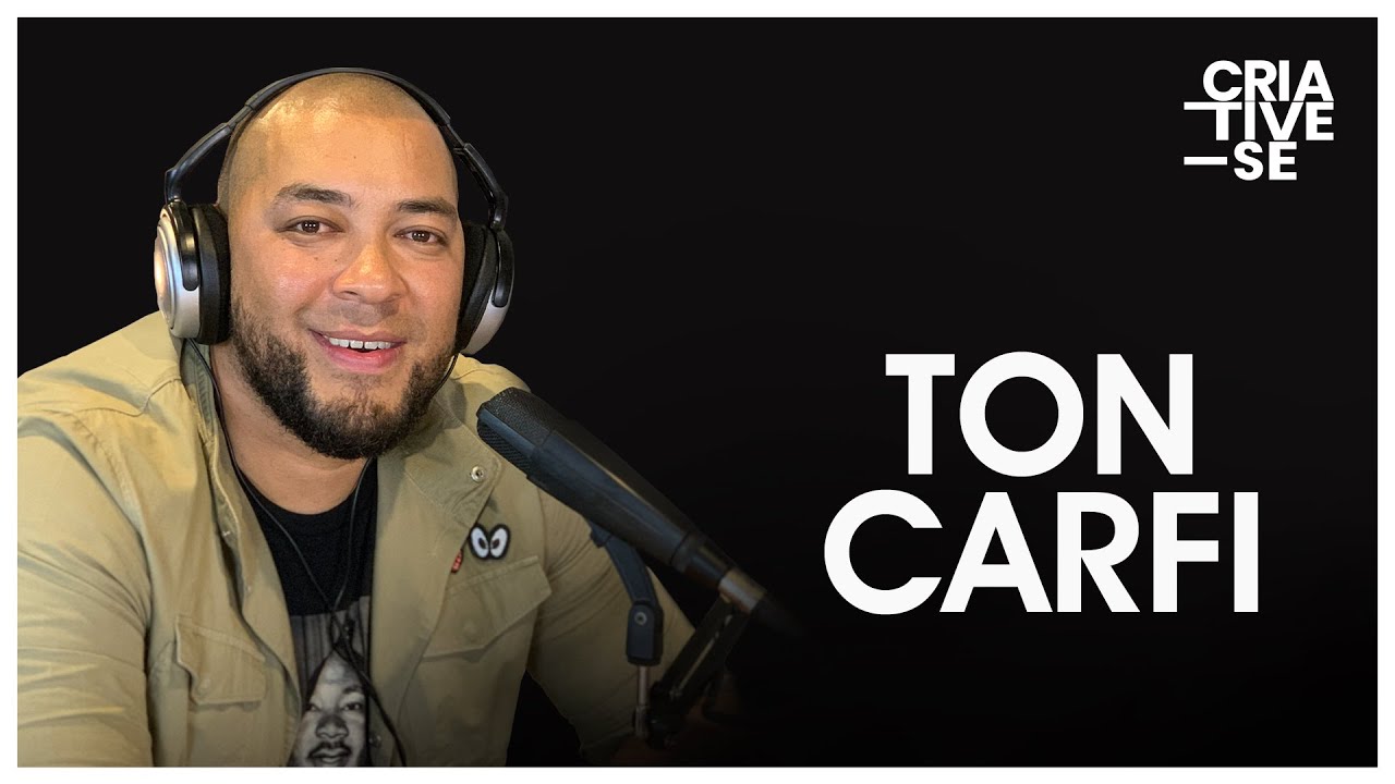 TON CARFI | Criative-se Podcast Ep. 10