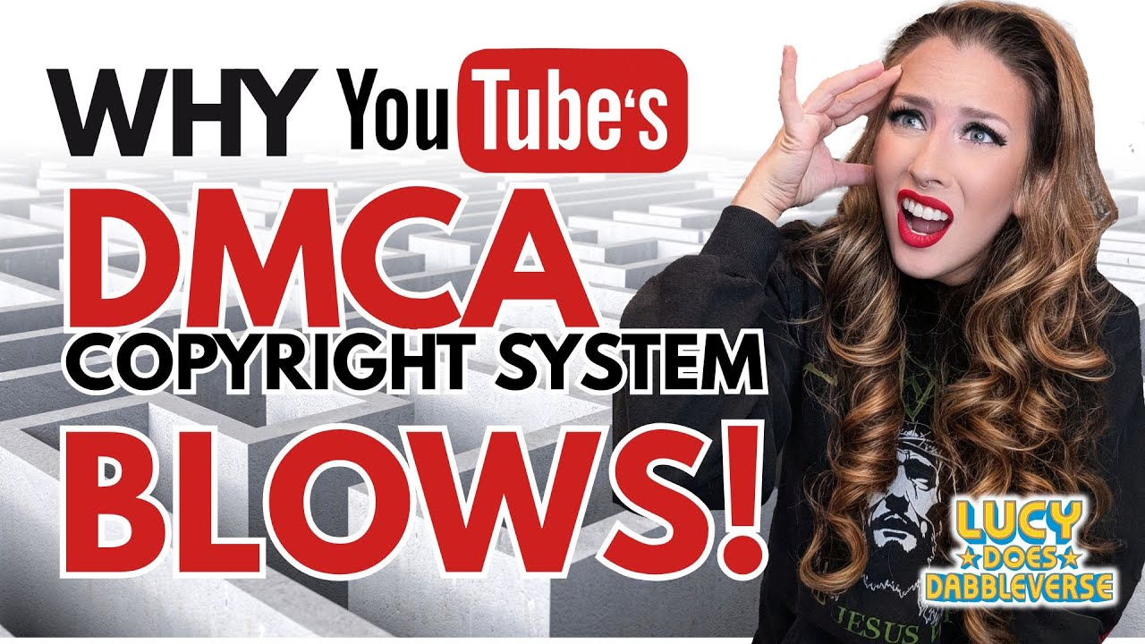 Lucy Does Dabbleverse: YouTube’s Copyright System Is Broken (And It’s Hurting Creators)