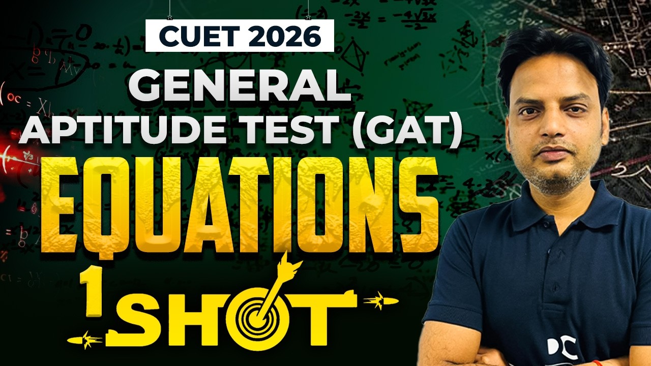 Equations | One Shot | Quantitative Aptitude | General Aptitude Test (GAT) | CUET 2026