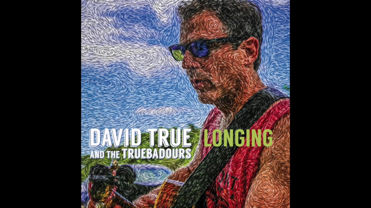 Longing by David True and the Truebadours
