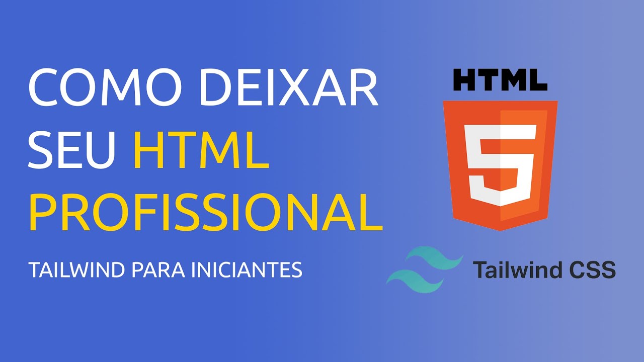 CSS + Rápido e Simples - Turbine seu HTML [Tailwind para iniciantes]