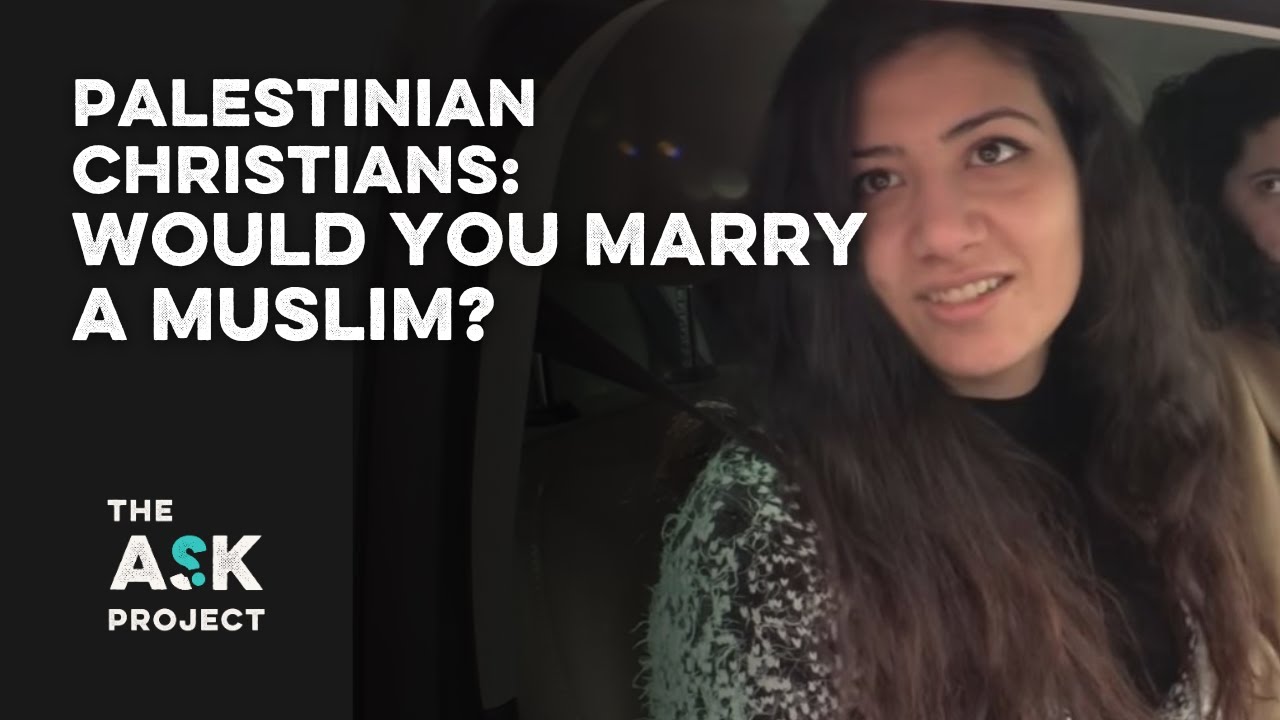 Palestinian Christians: Would you marry a Muslim?