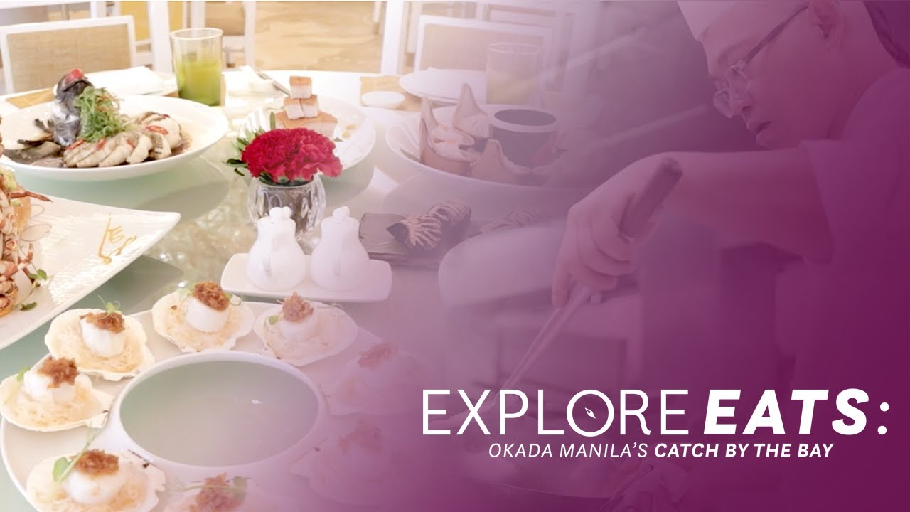 Explore Eats | OKADA Manila Catch by the Bay