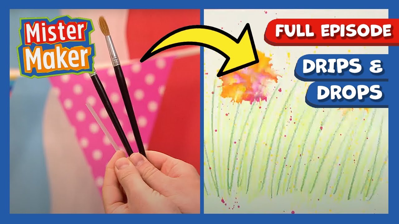Mister Maker Arty Party 🎨 Series 1, Episode 3 | Drips & Drops 💧 | FULL EPISODE