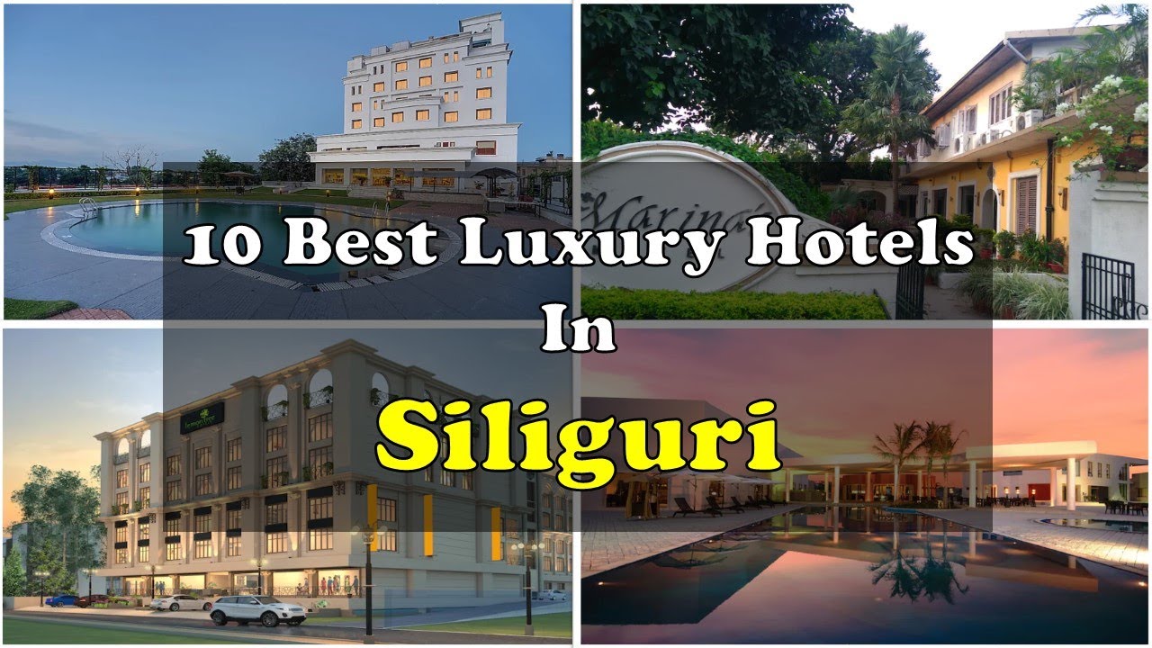 10 Best Luxury Hotels and Resorts In Siliguri | सिलीगुड़ी में महंगे होटल