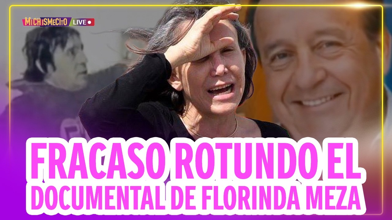 Fracaso rotundo el documental de Florinda Meza / MICHISMECITO