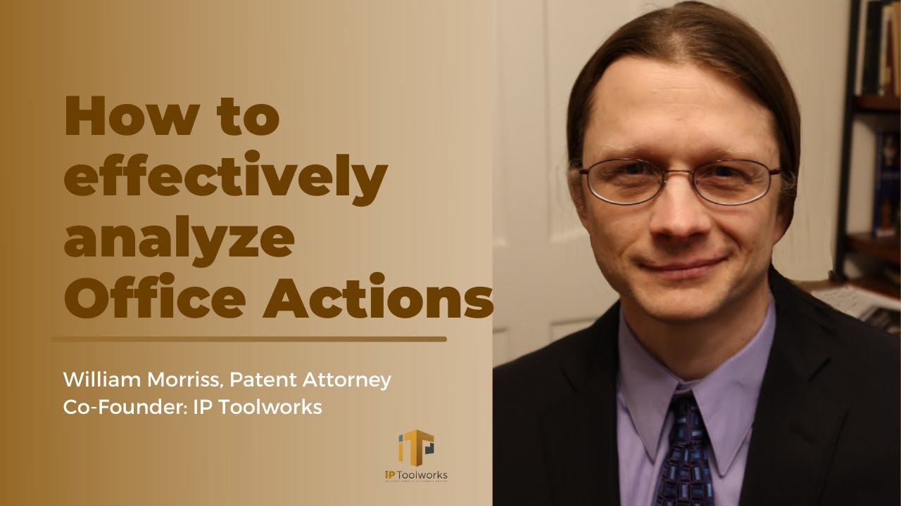 How To Effectively Analyze Office Actions | IP Toolworks | William Morriss