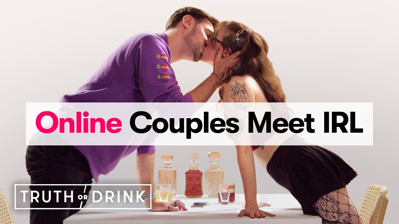 Online Couples Meet for the First Time | Truth or Drink | Cut