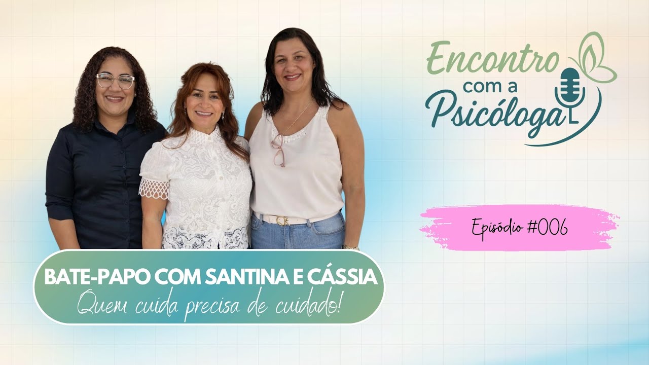 Encontro com a Psicóloga #006