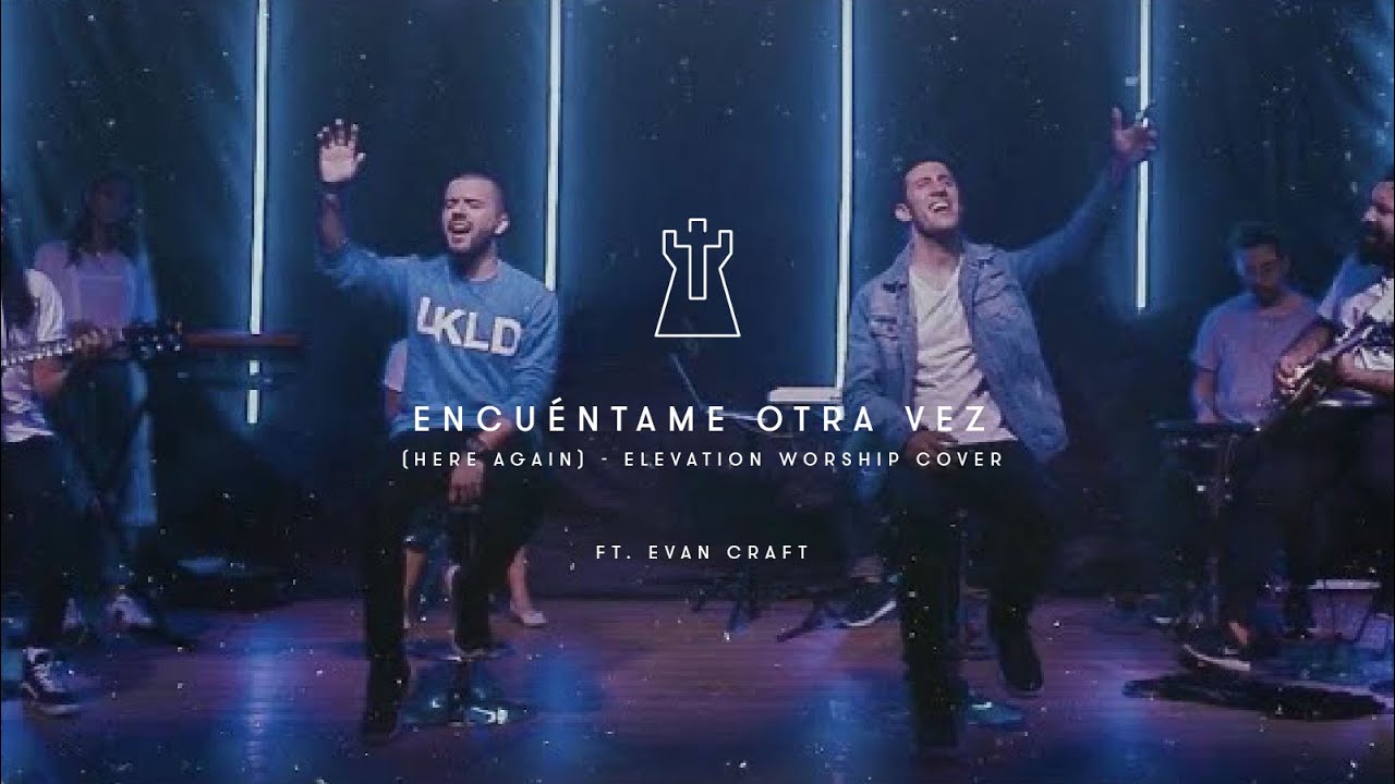 Encuéntrame Otra Vez (Here Again) ENROCA ft. Evan Craft