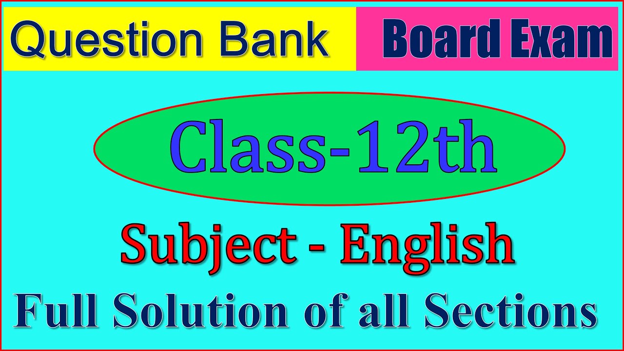 Class 12 English Question Bank Full Solution | Question Bank English Class 12