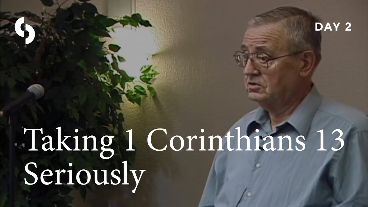 Dallas Willard - Taking 1 Corinthians 13 Seriously: Intending to Do It 1