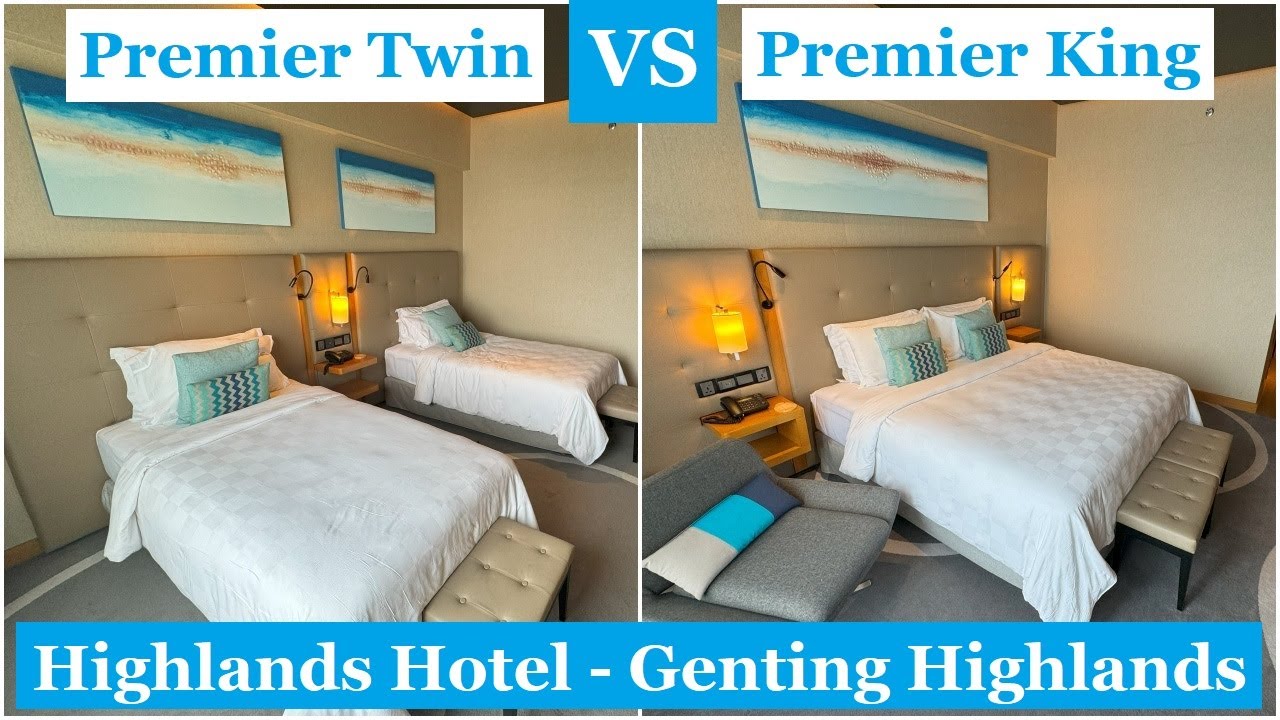 Highlands Hotel (Premier Room) - Twin vs King Room - Resorts World Genting Highlands - Room review
