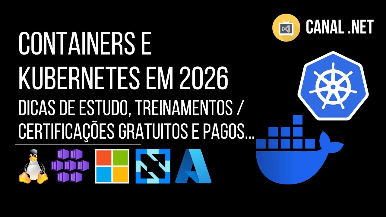 Containers e Kubernetes em 2026: dicas de estudo, treinamentos/certificações gratuitos e pagos...