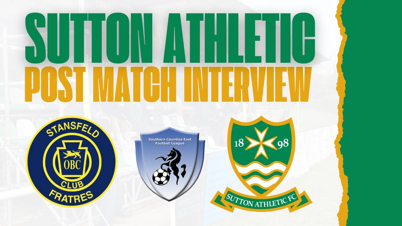POST MATCH INTERVIEW- Stansfeld vs Sutton Athletic 