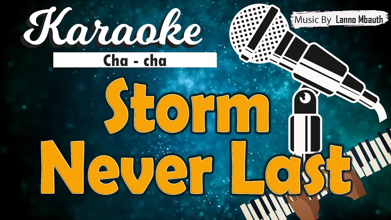 Karaoke STORM NEVER LAST - Music By Lanno Mbauth
