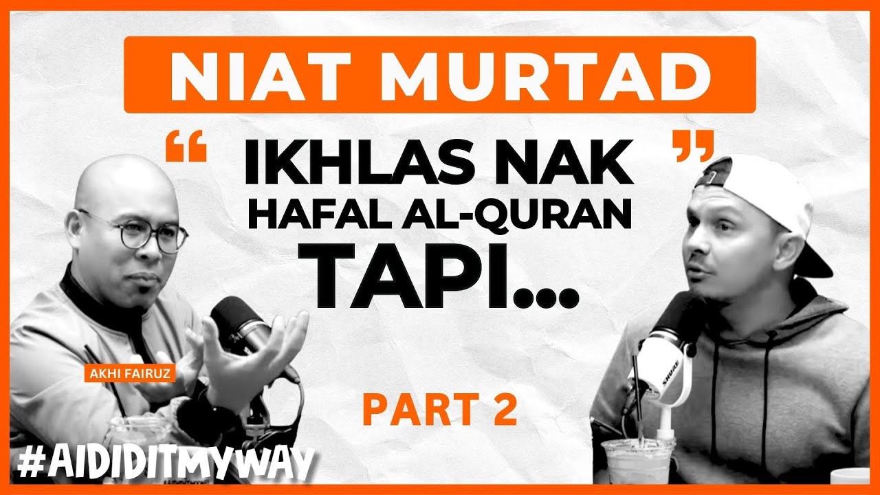 Akhi Fairuz : Kecewa Dengan Golongan Tunggang Agama, Sampai Nak Murtad | AIDIDITMYWAY EP 38 2/3