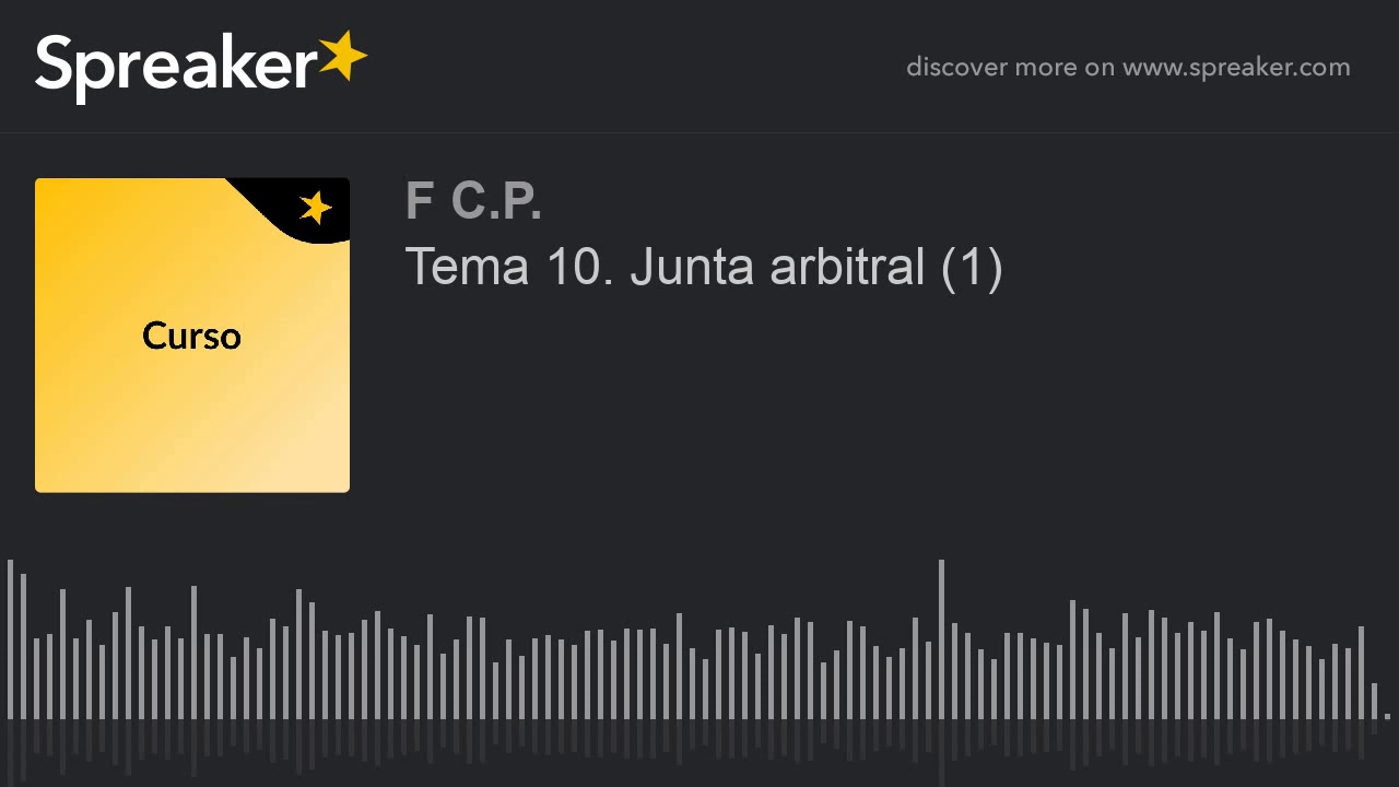 Tema 10. Junta arbitral (1) (hecho con Spreaker)