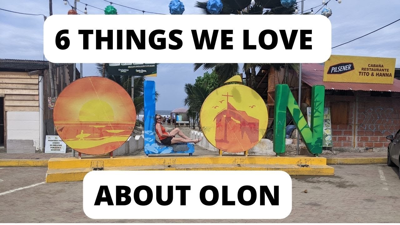 6 Reasons we LOVE Olon, Ecuador