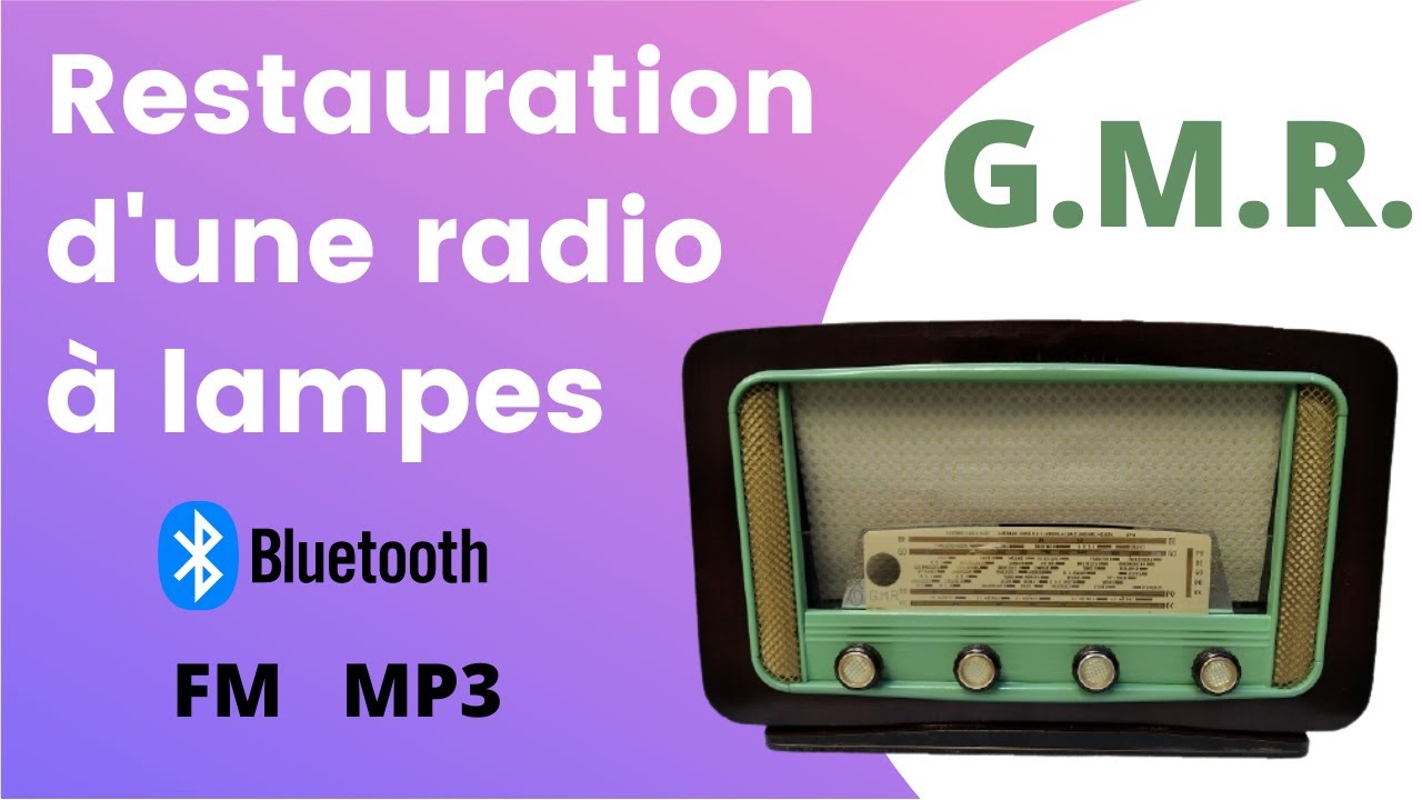 Restauration ancienne radio à lampes GMR avec l'ajout d'un module FM MP3 Bluetooth EZ80 EAF42 EL41