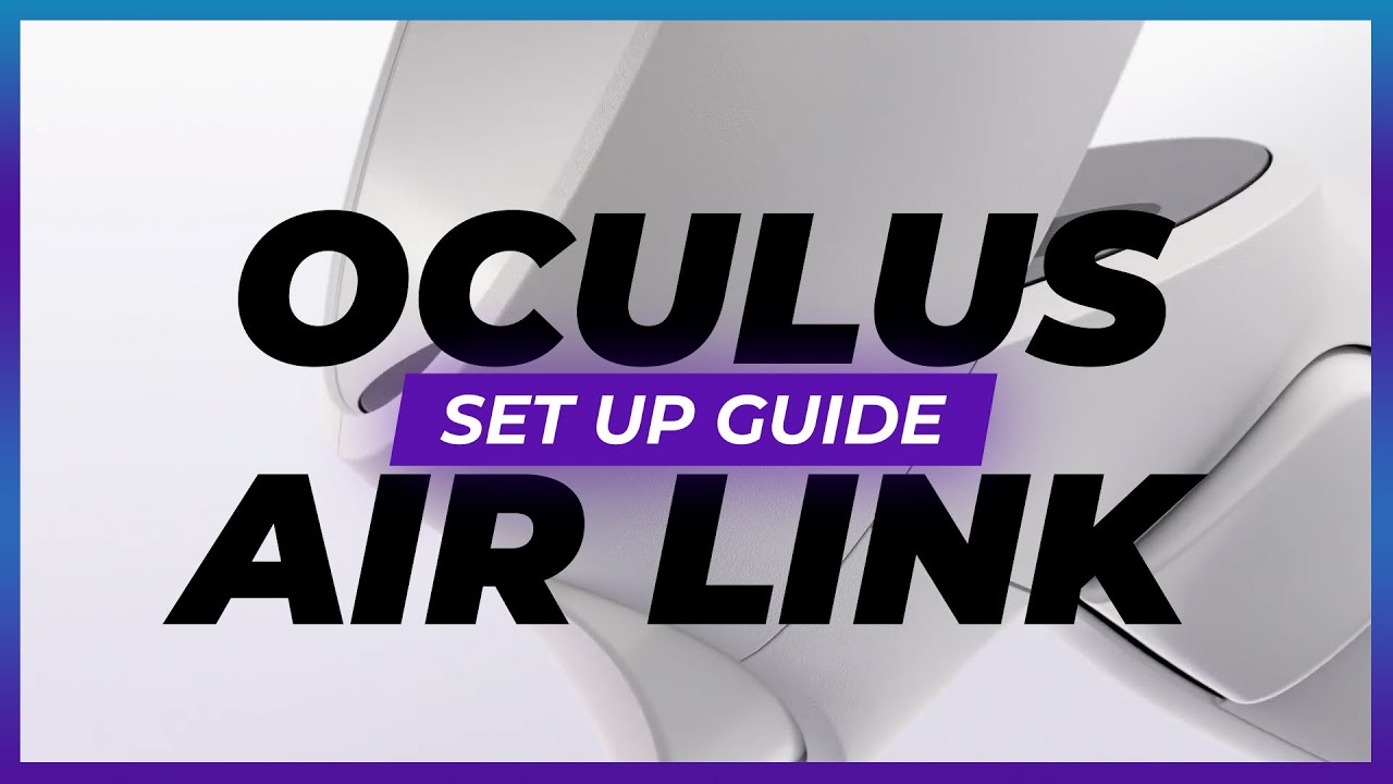 Oculus Air Link Set-Up Guide  | Wireless PC VR on Oculus Quest 2