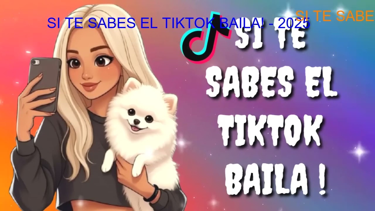SI TE SABES EL TIKTOK BAILA! - 2025 🔥