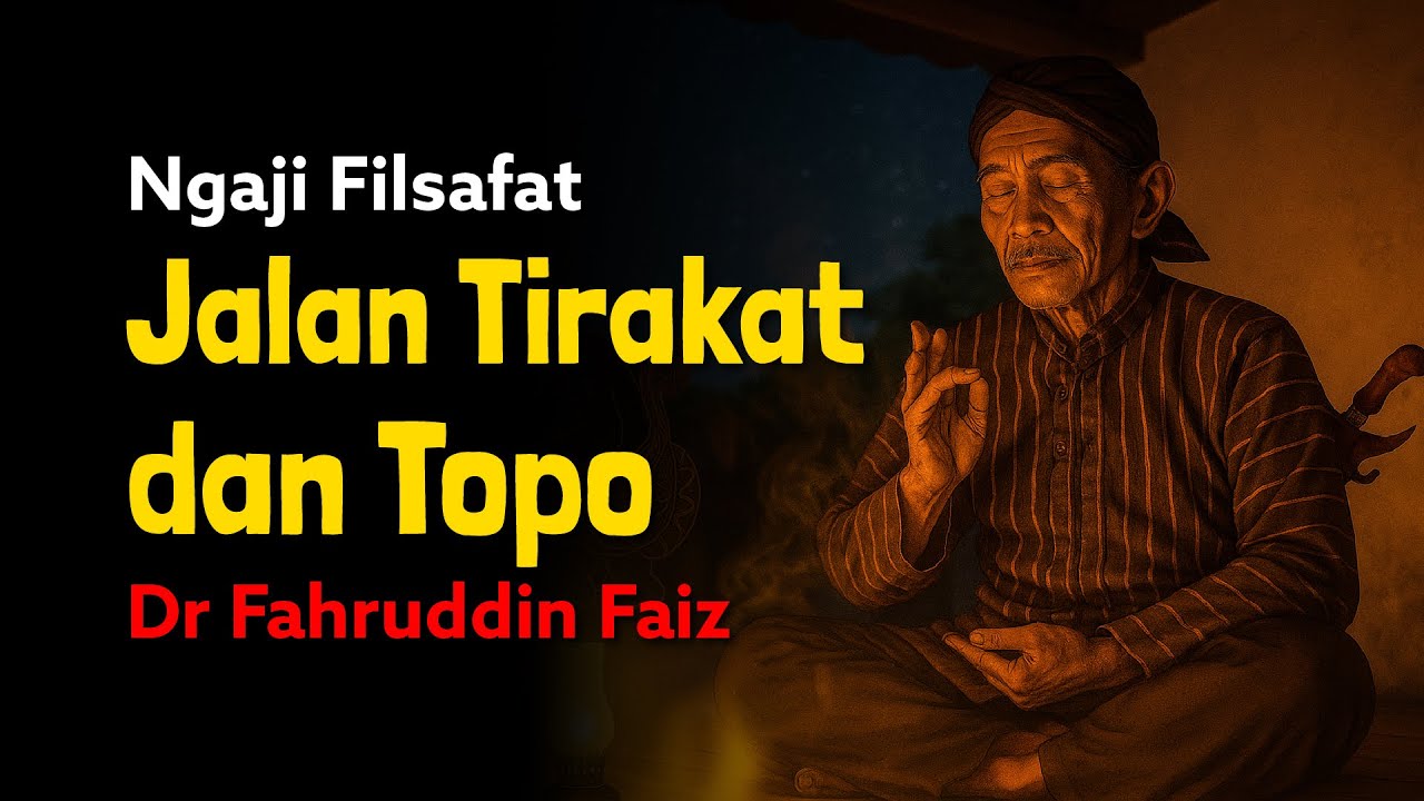Ngaji Filsafat: Jalan Tirakat dan Topo - Guru Sejati Dalam Filsafat Jawa | Dr Fahruddin Faiz