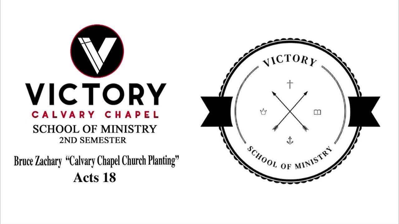 Victory Calvary Chapel  School Of Ministry Bruce Zachary Calvary Chapel Church Planting Acts 18