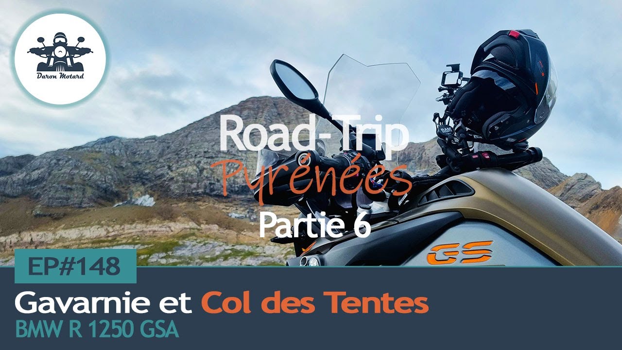 EP#148 : ROADTRIP Pyrénées - Gavarnie et col des Tentes  (Partie 6)