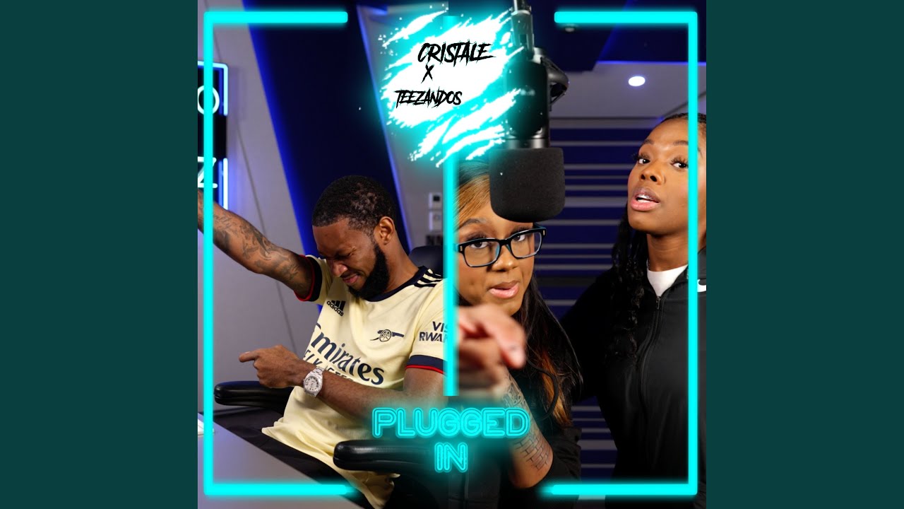 Cristale x TeeZandos x Fumez The Engineer - Plugged In