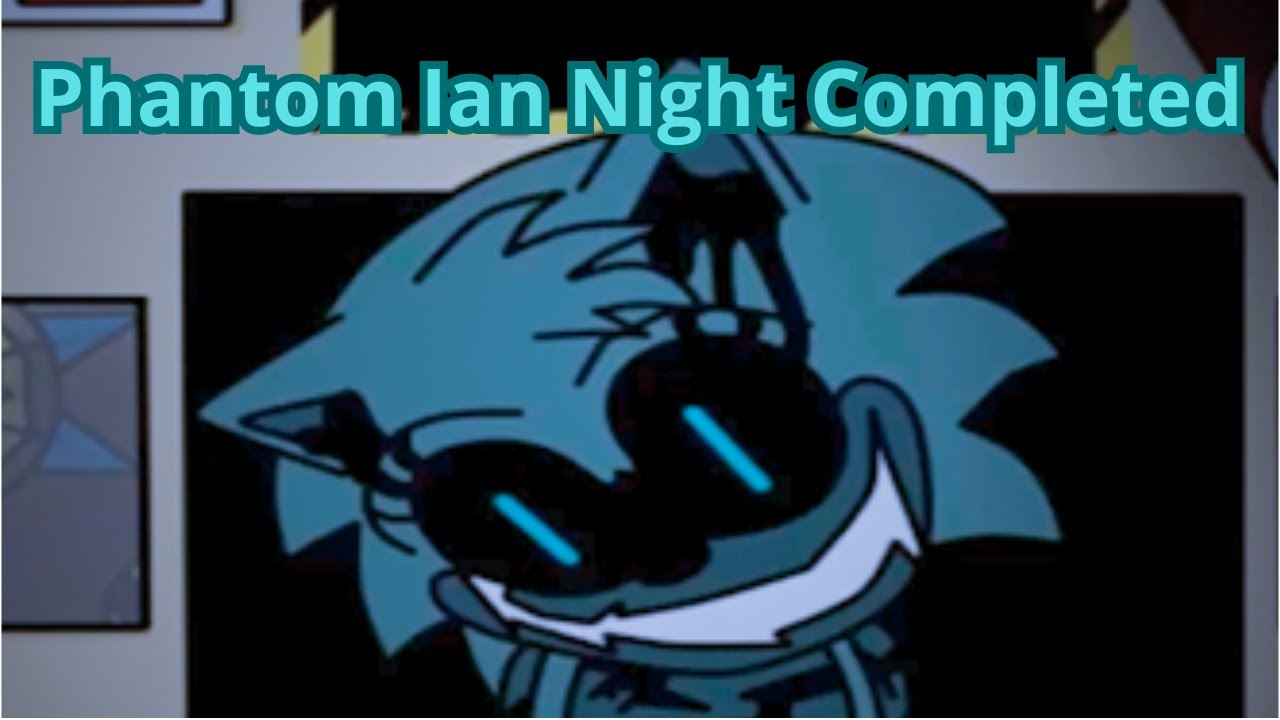 Phantom Ian Night Completed | Five Nights at Sonic's : Maniac Mania