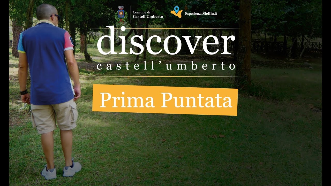 Discover Castell'Umberto - Prima puntata | EsperienzaSicilia.it