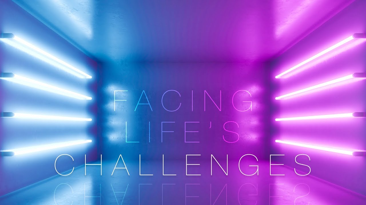 Facing Life's Challenges
