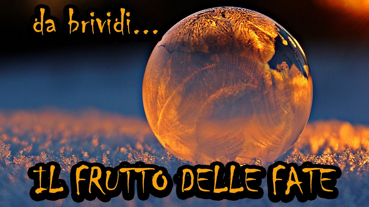 Misteri Italiani: La Storia Paurosa del Frutto delle Fate