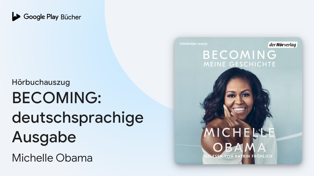 „BECOMING: deutschsprachige Ausgabe“ von Michelle Obama · Hörbuchauszug